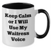 Funny Waitress Gifts from Men to Dads - Keep Calm Or I Will Use My Waitress Voice, Two Tone Coffee Mug for Father's Day - Additional