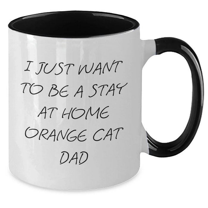 Funny Orange Cat Dad Gifts from Friends and Family - I Just Want To Be A Stay At Home Orange Cat Dad Two Tone Coffee Mug for Father's Day - Additional