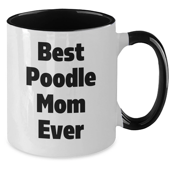 Cute Poodle Dog Mom Gifts - Best Poodle Mom Ever Two Tone Coffee Mug - Funny Poodle Gifts for Poodle Moms - Father's Day Unique Gifts from Son or Daughter - Additional