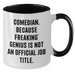 Comedian Gifts, Funny Quote Two Tone Coffee Mug, Father's Day Unique Gifts from Men to Comedian Friends - Additional