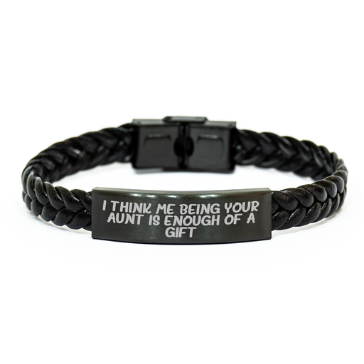 Funny Aunt Gifts from Men - I Think Me Being Your Aunt Is Enough Of A Gift Interlaced Leather Bracelet for Aunt on Mother's Day, Gifts for Aunt, Aunt Jewelry - Image 1