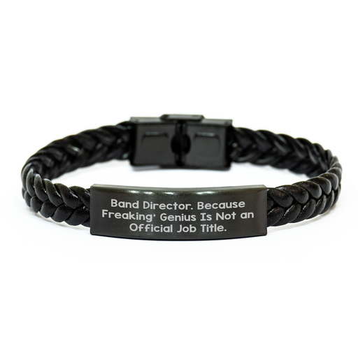 Funny Band Director Gifts, Interlaced Leather Bracelet for Men, 'Band Director. Because Freaking' genius Is Not An Official Job Title.' Quote, Perfect Father's Day Unique Gifts from Family - Image 1