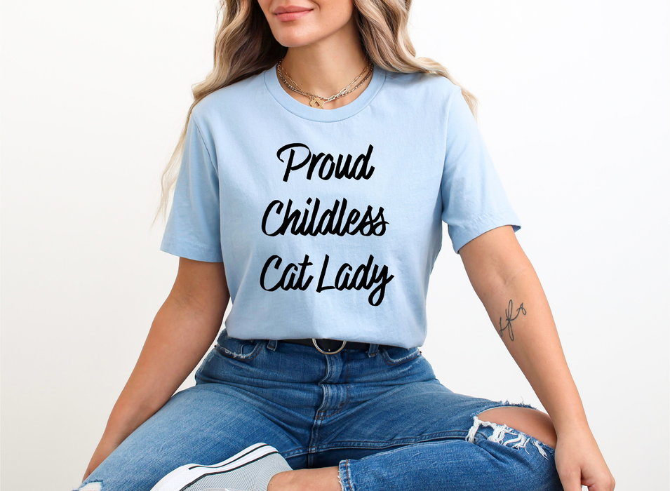 Proud Childless Cat Lady Tee - Sarcastic Funny T-Shirt for Cat Lovers