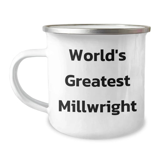 Funny Millwright Gifts from Men to World's Greatest Millwright Mother's Day Unique Gifts, 12 oz Camping Mug for Men - Image 1