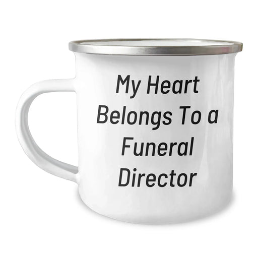 Funeral Director Gifts from Friends, My Heart Belongs To A Funeral Director Quote, Camping Mug for Graduation Unique Gifts - Image 1