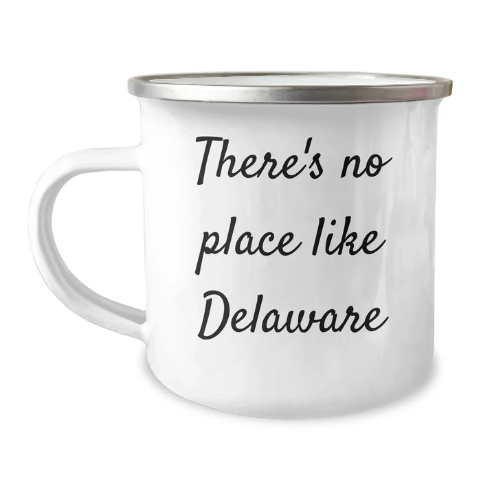 Delaware Enthusiasts' Favorite Camping Mug - 'There's No Place Like Delaware', Funny Quote Gifts for Men from Delaware, Father's Day Unique Gifts - Image 1