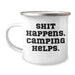 Camping Gifts for Men - Funny 'Shit Happens. Camping Helps.' 12 oz Stainless Steel Camping Mug from Family - Image 1