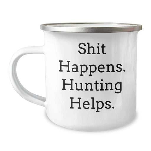Funny Hunting Gifts for Dad's Special Day - 'Shit Happens. Hunting Helps.' Stainless Steel Camping Mug, 12 oz - Image 1