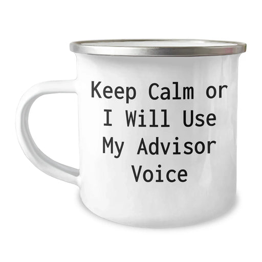 Funny Advisor Camping Mug for Father's Day Unique Gifts from Men, 'Keep Calm Or I Will Use My Advisor Voice' - Unique Gifts for Advisors, 12 oz Stainless Steel with Enamel Finish - Image 1