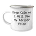 Funny Advisor Camping Mug for Father's Day Unique Gifts from Men, 'Keep Calm Or I Will Use My Advisor Voice' - Unique Gifts for Advisors, 12 oz Stainless Steel with Enamel Finish - Image 1