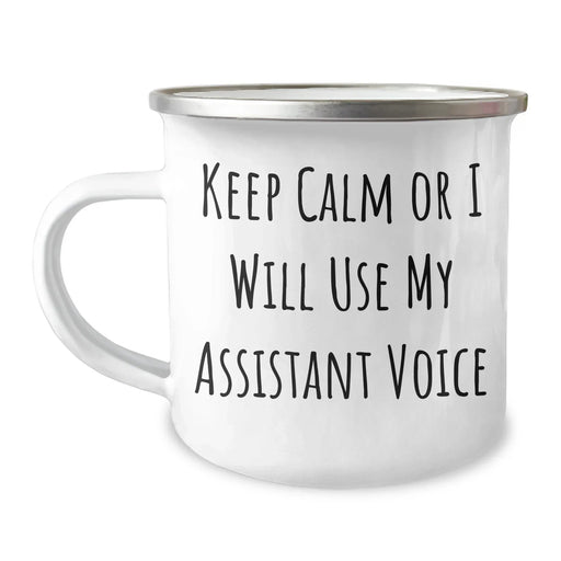 Funny Assistant Gifts for Men from Friends on Father's Day - 'Keep Calm Or I Will Use My Assistant Voice' Camping Mug, 12 oz Stainless Steel with Enamel Finish - Image 1