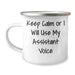 Funny Assistant Gifts, Keep Calm Or I Will Use My Assistant Voice, 12 oz Stainless Steel Camping Mug for Men, Unique Father's Day Unique Gifts from Friends, Coworkers, or Family - Image 1
