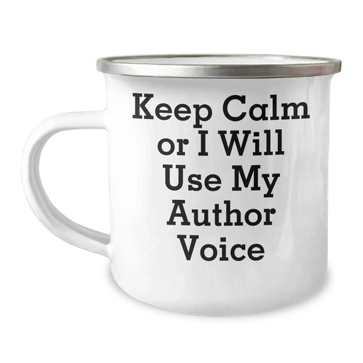 Funny Author Gifts from Friends for Mother's Day - Keep Calm or I'll Use My Author Voice Stainless Steel Camping Mug, 12 oz - Image 1