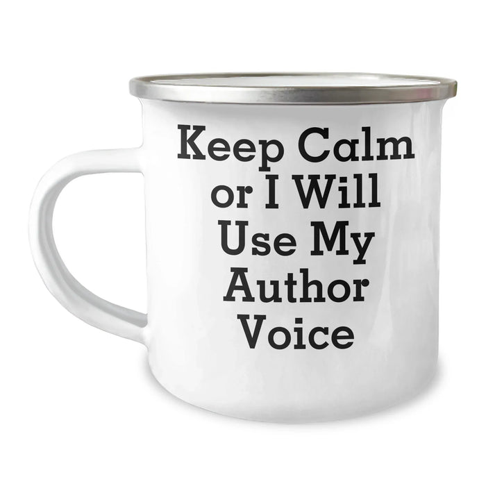 Funny Author Gifts from Friends for Mother's Day - Keep Calm or I'll Use My Author Voice Stainless Steel Camping Mug, 12 oz - Image 1
