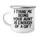 Funny Aunt Gifts - I Think Me Being Your Aunt Is Enough Of A Gift - 12 oz Camping Mug for Mother's Day - Image 1