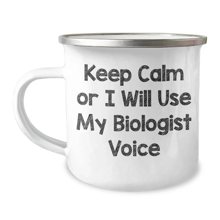 Biologist Gifts - Keep Calm Funny Camping Mug, 12 oz Stainless Steel, Perfect for Mother's Day, Gifts from Men, Women, Friends, Family, 'Keep Calm Or I Will Use My Biologist Voice' - Image 1