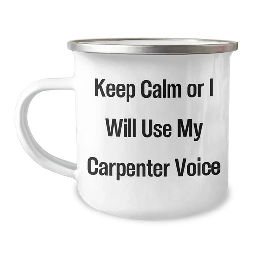 Funny Carpenter Gifts for Her - Keep Calm Or I Will Use My Carpenter Voice Camping Mug, Perfect for Mother's Day from Friends - Image 1