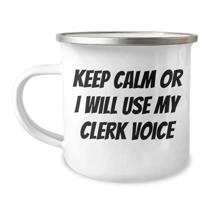 Cute Clerk Gifts for Her - 'Keep Calm Or I Will Use My Clerk Voice' Funny Camping Mug for Mom's Day - Image 1