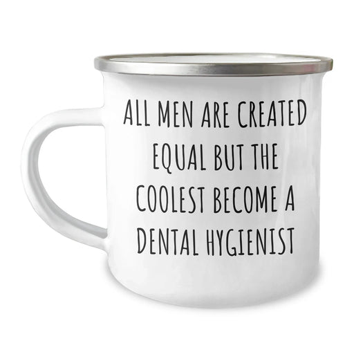 Dental Hygienist Gifts from Friends, Funny Camping Mug for Men, Graduation Unique Gifts - 'All Men Are Created Equal But The Coolest Become A Dental Hygienist' - Image 1