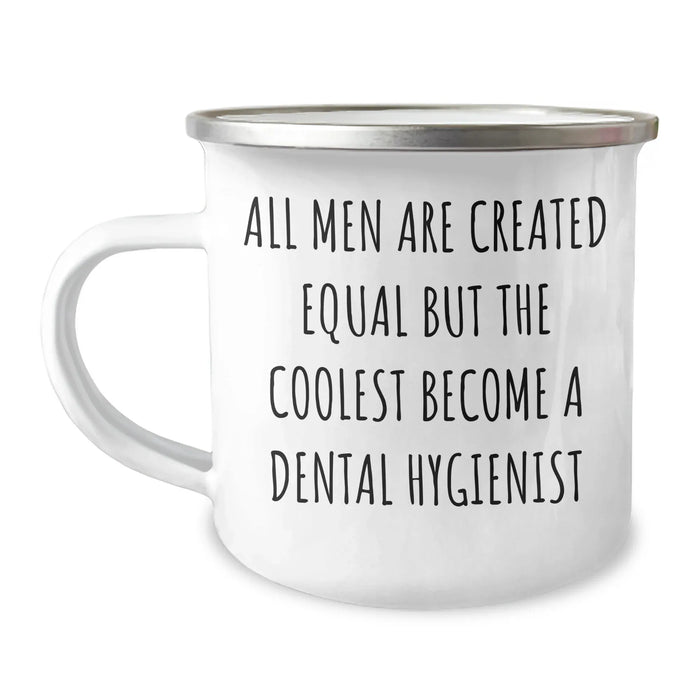 Dental Hygienist Gifts from Friends, Funny Camping Mug for Men, Graduation Unique Gifts - 'All Men Are Created Equal But The Coolest Become A Dental Hygienist' - Image 1