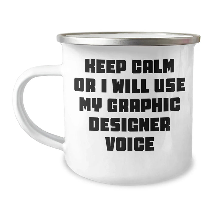 Gifts from Friends - Keep Calm Or I Will Use My Graphic Designer Voice, Funny Graphic Designer Camping Mug for Him, Men's Unique Gifts for Father's Day - Image 1