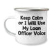 Funny Loan Officer Gifts from Friends for Mother's Day - Keep Calm Or I Will Use My Loan Officer Voice Camping Mug, 12 oz Stainless Steel with Enamel Finish - Image 1