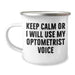 Funny Optometrist Gifts from Dad - Keep Calm Or I Will Use My Optometrist Voice Camping Mug for Men, Stainless Steel with Enamel Finish, 12 oz, Gifts for Optometrist - Image 1