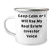 Funny Real Estate Investor Gifts from Men to Real Estate Investor Friends on Mother's Day - Keep Calm Or I Will Use My Real Estate Investor Voice - 12 oz Stainless Steel Camping Mug - Image 1