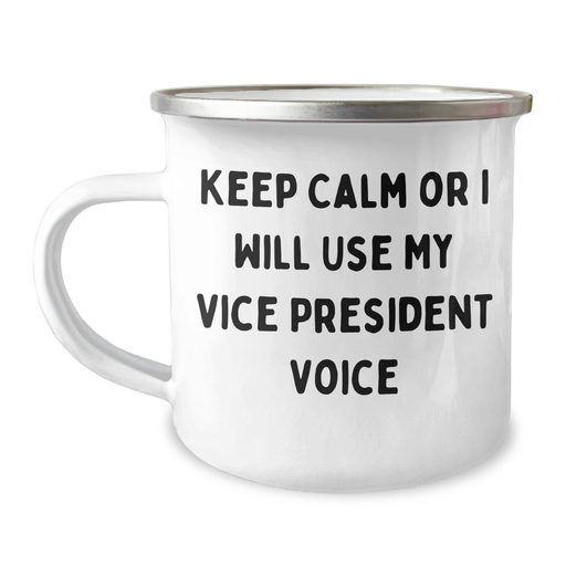 Vice President Camping Mug, Funny Quote for Father's Day Unique Gifts from Men to Vice Presidents, Keep Calm Or I Will Use My Vice President Voice - Image 1