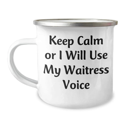 Funny Waitress Gifts from Friends for Father's Day Unique Camping Mug, Keep Calm Or I Will Use My Waitress Voice, 12 oz Stainless Steel with Enamel Finish - Image 1