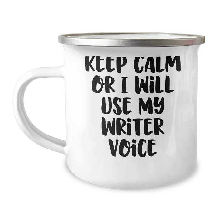 Writer Gifts for Mother's Day: Keep Calm Or I Will Use My Writer Voice Camping Mug, Funny Quote, 12 oz Stainless Steel with Enamel Finish, Gifts from Family to Writer - Image 1