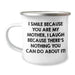 Funny Mother's Day Unique Gift, Gifts from Mom, Camping Mug - I Smile Because You Are My Mother, I Laugh Because There's Nothing You Can Do About It! - Image 1