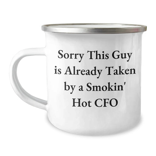 Funny CFO Gifts, 'Sorry This Guy Is Already Taken By A Smokin' Hot CFO' Camping Mug, Father's Day Unique Gifts from Friends or Family - Image 1