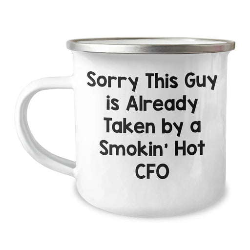Funny CFO Gifts for Men from Friends, Sorry This Guy Is Already Taken By A Smokin' Hot CFO, Camping Mug for Father's Day - Image 1