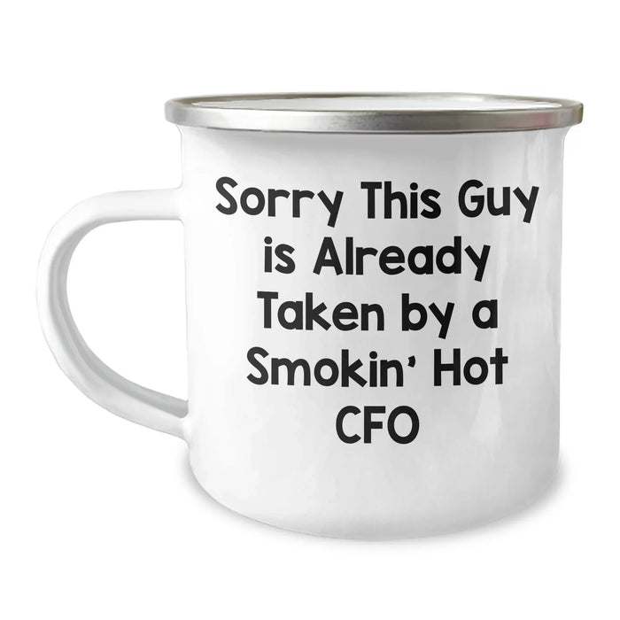 Funny CFO Gifts for Men from Friends, Sorry This Guy Is Already Taken By A Smokin' Hot CFO, Camping Mug for Father's Day - Image 1