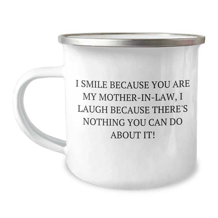 Funny Mom-in-law Camping Mug Gifts from Family - I Smile Because You Are My Mom-in-law, I Laugh Because There's Nothing You Can Do About It! for Mom-in-law's Father's Day - Image 1