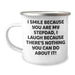 Funny Stepdad Gifts, I Smile Because You Are My Stepdad, Unique Camping Mug for Father's Day, Gifts from Men, Stepdad, Stepdad Hilarious - Image 1