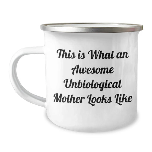 Funny Unbiological Mother Gifts, Awesome Camping Mug for Unbiological Moms, This Is What An Awesome Unbiological Mother Looks Like, Father's Day Unique Gifts from Men to Unbiological Mothers - Image 1