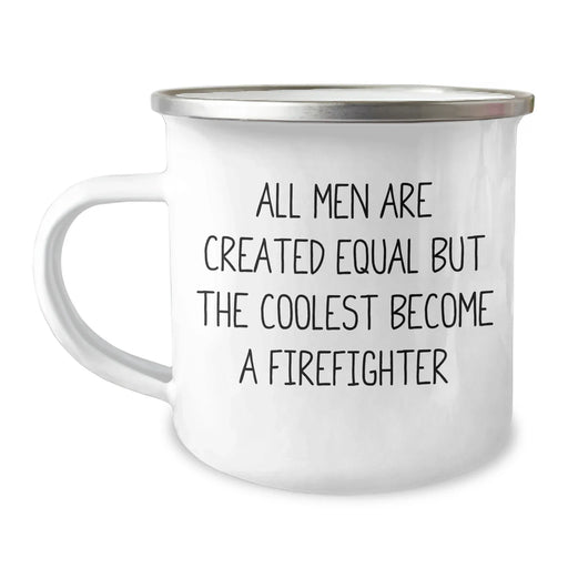 Firefighter Gifts for Men Funny Camping Mug All Men Are Created Equal But The Coolest Become A Firefighter Gifts from Men for Firefighter Dad on Father's Day - Image 1
