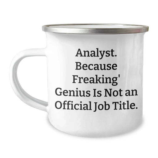 Funny Analyst Gifts, 'Analyst. Because Freaking' genius Is Not An Official Job Title.' Camping Mug for Dad, Men, or Friends on Father's Day - Image 1