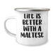 Funny Maltese Dog Gifts from Friends for Father's Day Unique Camping Mug - 'Life Is Better With A Maltese', 12 oz Stainless Steel with Enamel Finish - Image 1