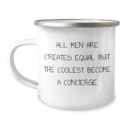 Concierge Gifts from Men, Unique Camping Mugs for Mother's Day - 'All Men Are Created Equal But The Coolest Become A Concierge' Funny Quote, 12 oz Stainless Steel with Enamel Finish - Image 1