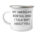 American Bobtail Cat Gifts: Funny Quote Mug for Dad, Gifts from Family, Camping Mug for Men, Perfect Father's Day Unique Gifts for Him - Image 1