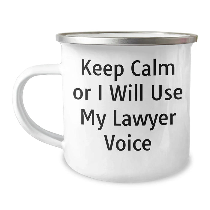 Funny Lawyer Gifts from Men to Men for Father's Day - 'Keep Calm Or I Will Use My Lawyer Voice' Quote on Camping Mug, 12 oz Capacity, Stainless Steel with Enamel Finish - Image 1