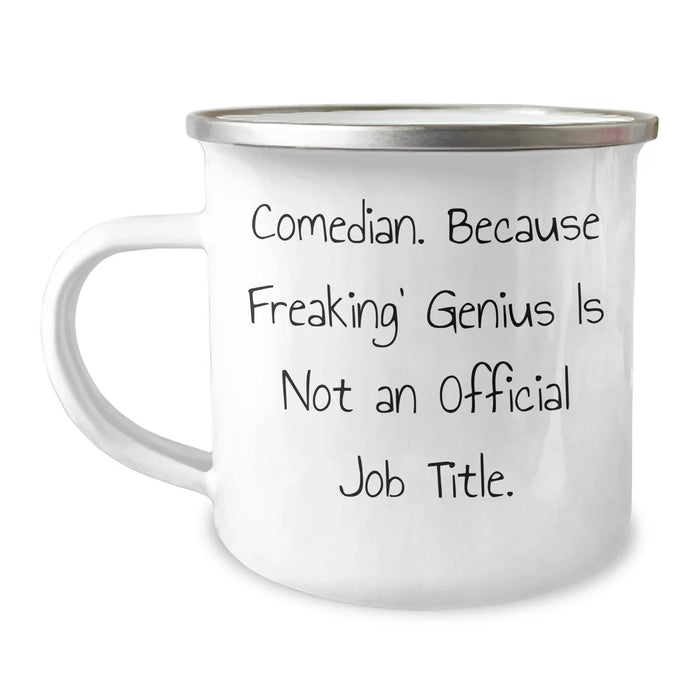 Comedian Gifts, Funny Camping Mug, 'Because Freaking' genius Is Not An Official Job Title.' - Gifts from Friends for Comedian Dad on Father's Day - Image 1