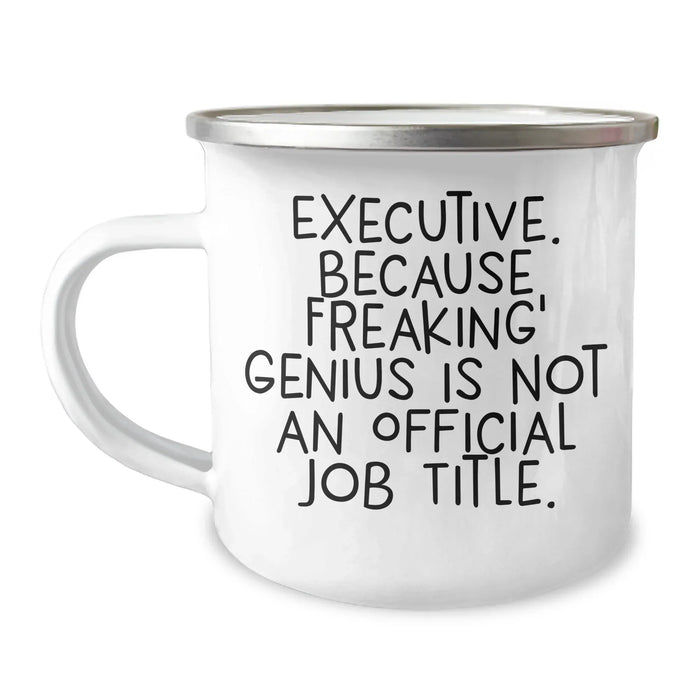 Executive Camping Mug, Funny Quote Gifts from Men for Executive, Unique Father's Day Unique Gifts - Image 1