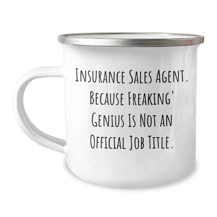 Funny Insurance Sales Agent Gifts from Friends for Graduation - 'Insurance Sales Agent. Because Freaking' genius Is Not An Official Job Title.' Quote on Camping Mug - Image 1