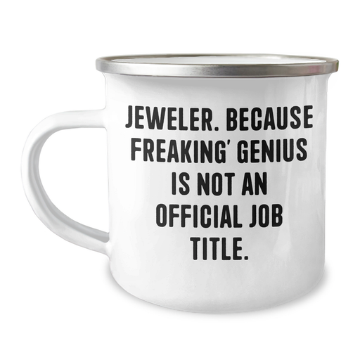 Jeweler's Laughter, Gifts from Friends, Unique Camping Mug for Mother's Day, Funny Quote Inside - 12 oz Stainless Steel with Enamel Finish - Image 1