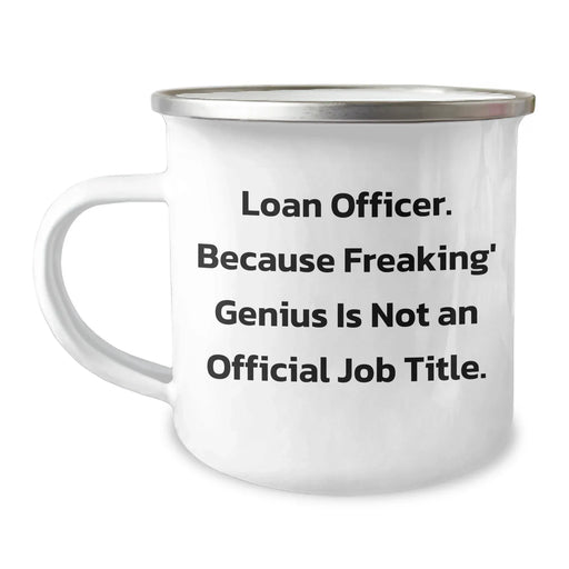 Funny Loan Officer Gifts, Loan Officer Mug, Graduation Unique Gifts from Friends, 'Loan Officer. Because Freaking' genius Is Not An Official Job Title.' - Image 1