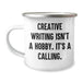 Creative Writing Isn't A Hobby Gifts for Her, Funny Camping Mug from Family, Unique Mother's Day Unique Gifts - Image 1